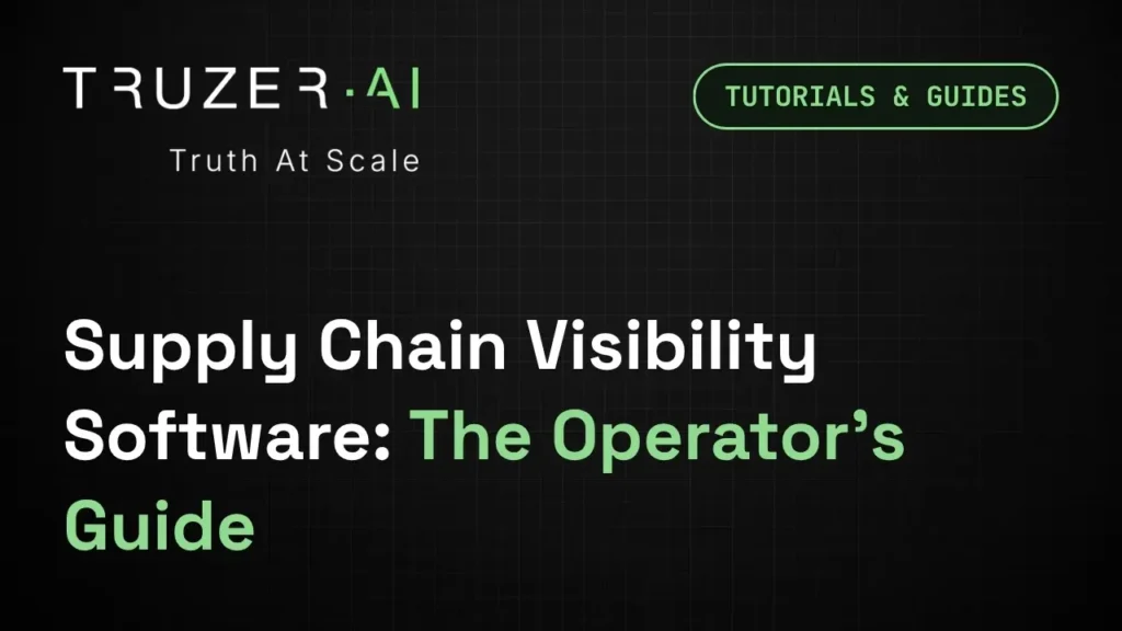 Truzer.ai Supply Chain Visibility Software The operators Guide