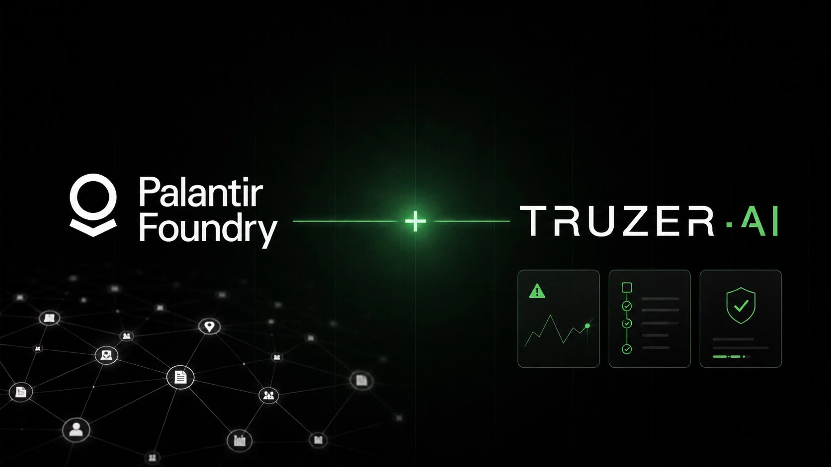 Dark-mode enterprise integration graphic showing Palantir Foundry connected to Truzer AI through a centered green plus connector, symbolizing an additive AI integration layer with ontology network visualization and operational intelligence cards in a modern SaaS interface style.